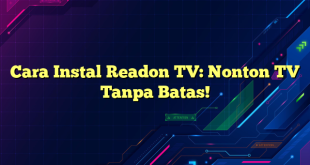 Cara Instal Readon TV: Nonton TV Tanpa Batas!