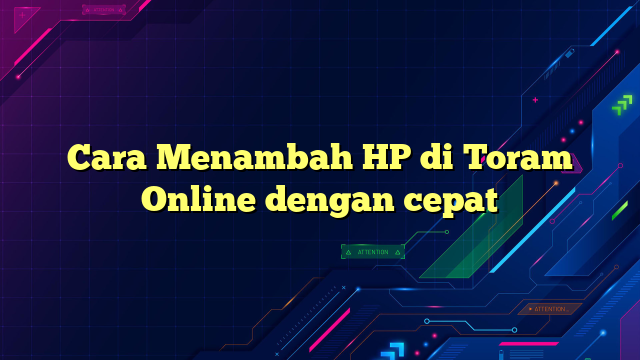 Cara Menambah HP di Toram Online dengan cepat