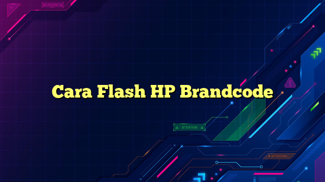 Cara Flash HP Brandcode