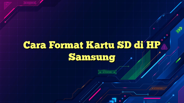 Cara Format Kartu SD di HP Samsung