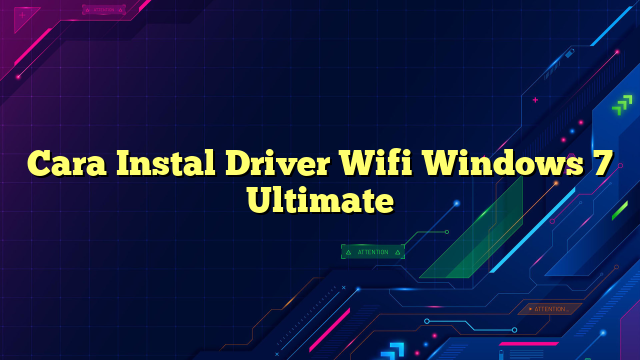 Cara Instal Driver Wifi Windows 7 Ultimate