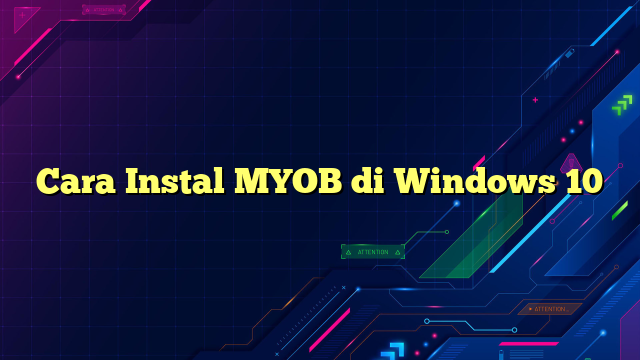 Cara Instal MYOB di Windows 10
