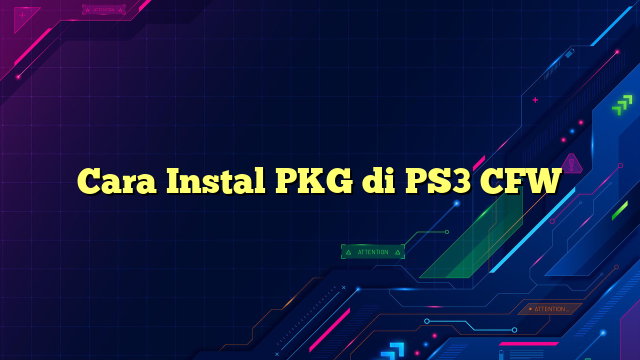 Cara Instal PKG di PS3 CFW
