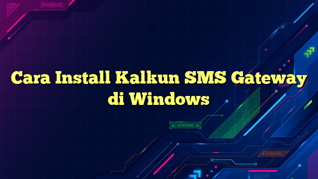 Cara Install Kalkun SMS Gateway di Windows