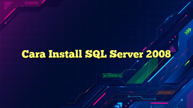 Cara Install SQL Server 2008