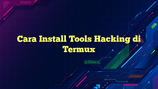Cara Install Tools Hacking di Termux