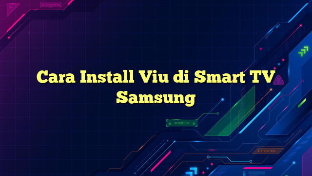 Cara Install Viu di Smart TV Samsung