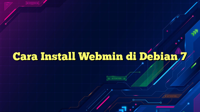 Cara Install Webmin di Debian 7
