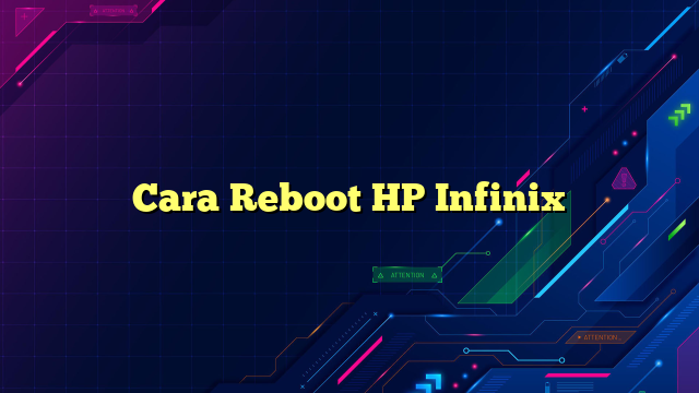Cara Reboot HP Infinix