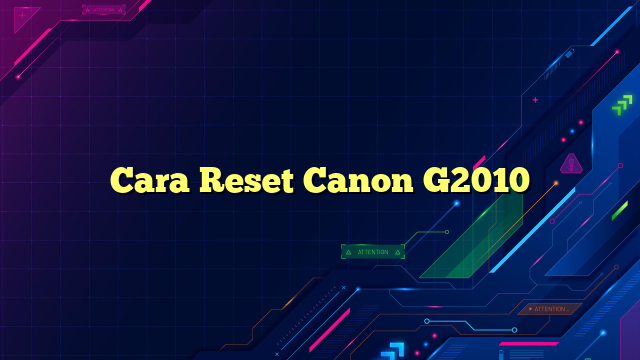 Cara Reset Canon G2010