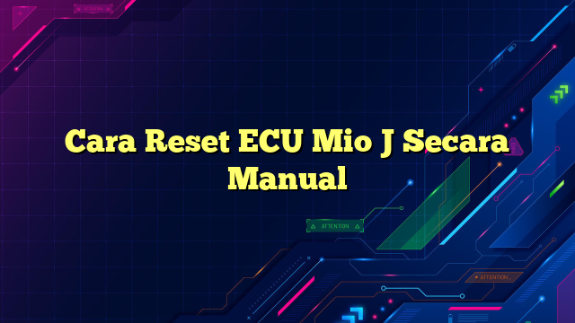 Cara Reset ECU Mio J Secara Manual