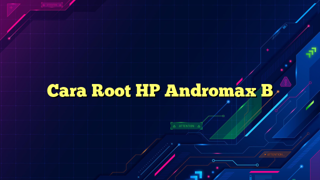 Cara Root HP Andromax B