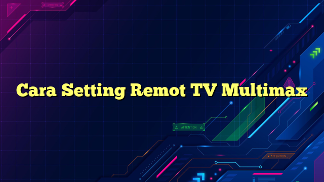 Cara Setting Remot TV Multimax