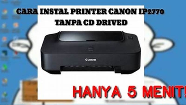 Cara Instal Printer Canon IP2770 Tanpa Driver
