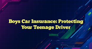 Boys Car Insurance: Protecting Your Teenage Driver