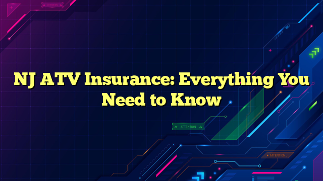NJ ATV Insurance: Everything You Need to Know