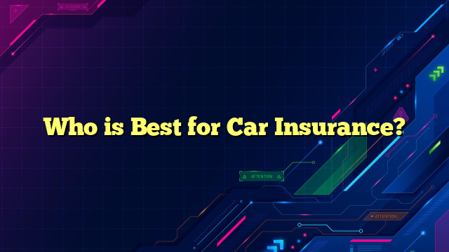 Who is Best for Car Insurance?