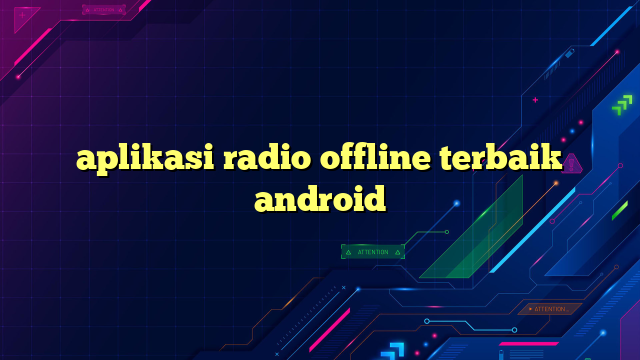 aplikasi radio offline terbaik android